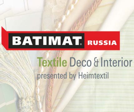 Textile Deco & Interior, presented by Heimtextil - новый проект в рамках Международной выставки Batimat Russia 2019